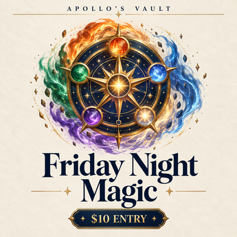 Friday Night Magic - Fridays at 7PM at Apollo’s Vault, $10 entry